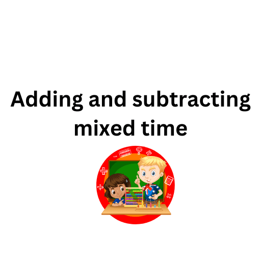 Adding and subtracting mixed time